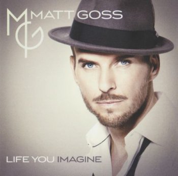 Matt Goss - Life You Imagine 2013