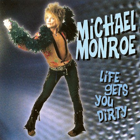 Michael Monroe (HANOI ROCKS): Life Gets You Dirty (1999) (1999, Steamhammer, SPV 085-21522 CD, Made in Germany)