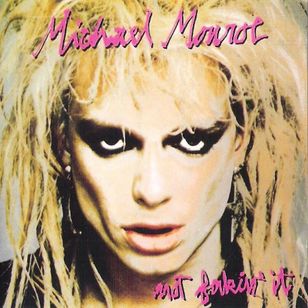 Michael Monroe (HANOI ROCKS): Not Fakin' It (1989) (2003, Monsters Of Rock Records, MOFR 00424)