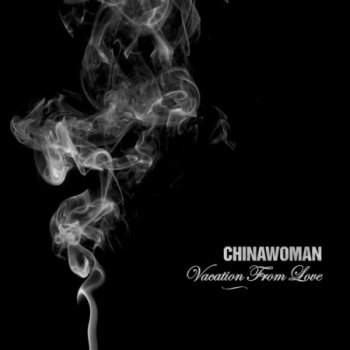 Chinawoman - Vacation from Love (single) 2013