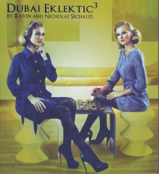 Dubai Eklektic by Ravin and Nicholas Sechaud III (2CD) 2013