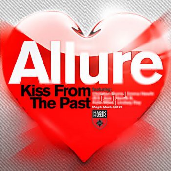 Allure - Kiss From The Past [Magik Muzik CD 21] 2011