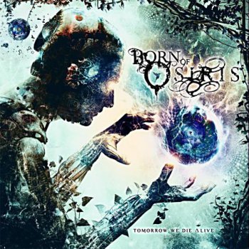 Born Of Osiris - Tomorrow We Die &#8710;live (SUM396) 2013