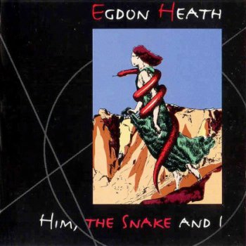 Egdon Heath - Him The Snake And I (1993)