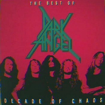 Dark Angel - Decade Of Chaos  Compilation (1992)