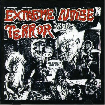 Extreme Noise Terror- A Holocaust In Your Head (1988-2006)