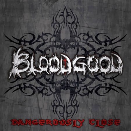 Bloodgood - Dangerously Close (2013)