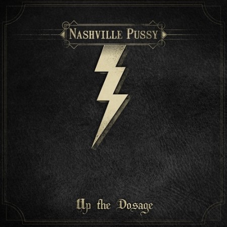 Nashville Pussy – Up The Dosage (2014)