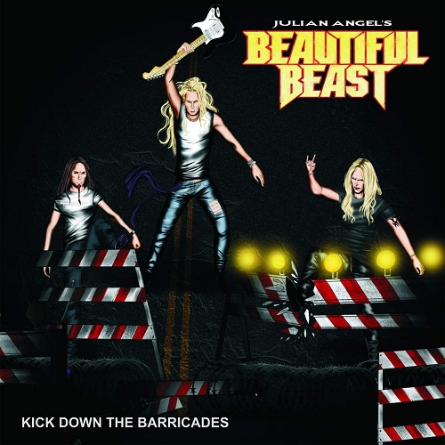 Julian Angel's Beautiful Beast - Kick Down The Barricades (2014)