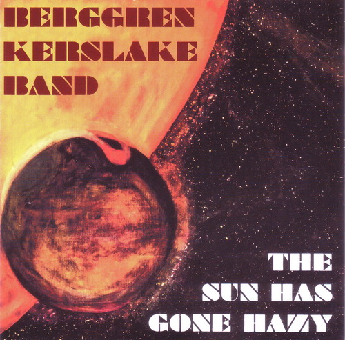 Berggren Kerslake Band - The Sun Has Gone Hazy (2014)