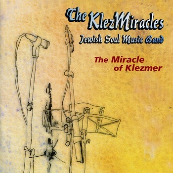 The KlezMiracles - The Miracle of Klezmer (1997)