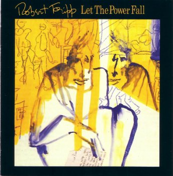Robert Fripp - Let The Power Fall 1981 (Reissue 2004)