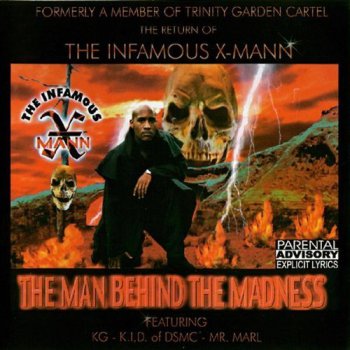 The Infamous X-Mann-Man Behind The Madness 1998