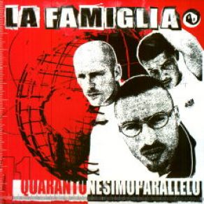 La Famiglia-41 Parallelo 1998