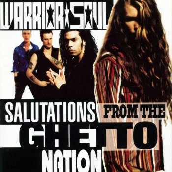 Warrior Soul- Salutations From The Ghetto Nation  (1992- Reissued 2006)