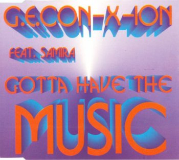 G.E. Con-X-Ion Feat. Samira - Gotta Have The Music (CD, Maxi-Single) 1992