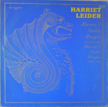 Harriet Leider - Haven't Gotta Prayer (Vinyl,12'') 1985
