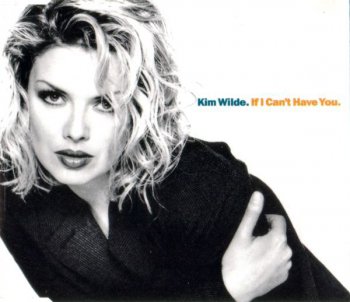 Kim Wilde - If I Can't Have You (CD, Maxi-Single) 1993