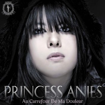 Princess Anies-Au Carrefour De Ma Douleur 2007