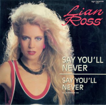 Lian Ross - Say You'll Never (Vinyl, 12'') 1985