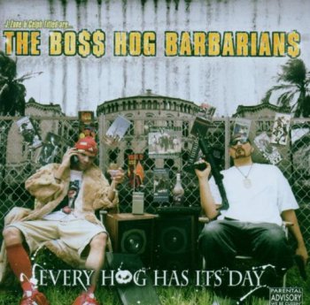The Boss Hog Barbarians-Every Hog Has It's Day 2006