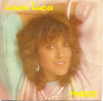 Laura Luca - Mare / Che Male Mi Fai (Vinyl, 7'') 1983