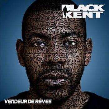 Black Kent-Vendeur De Reves 2012