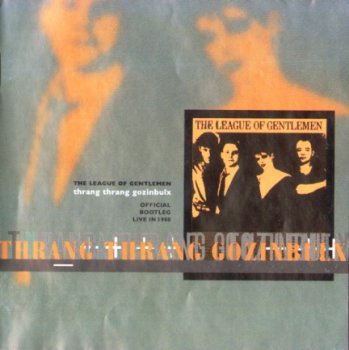 Robert Fripp And League Of Gentlemen - Thrang Thrang Gozinbulx 1980 (Bootleg, DGM 1996)