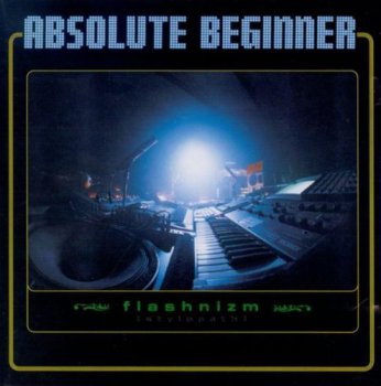Absolute Beginner-Flashnizm [Stylopath] 1996