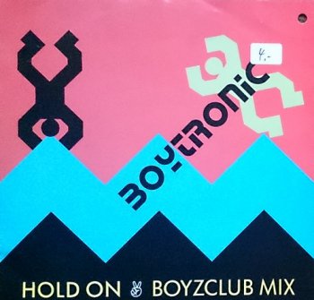 Boytronic - Hold On (Boyzclub Mix) (Vinyl, 7'') 1991