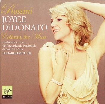 Rossini Gioachino - Colbran, the Muse:opera arias (Joyce DiDonato) (2009)