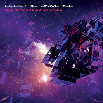 Electric Universe - Journeys Into Outer Space (2014)