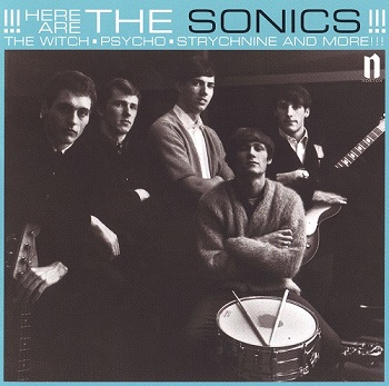 The Sonics - Here Are The Sonics!!! [Reissue] (1999)