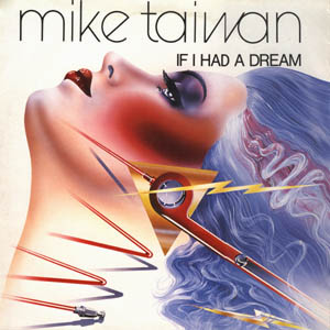 Mike Taiwan - If I Had A Dream (Vinyl, 12'') 1986