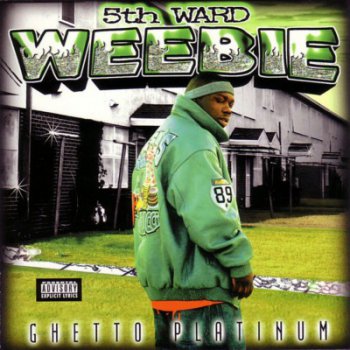 5th Ward Weebie-Ghetto Platinum 2000