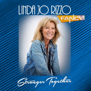 Linda Jo Rizzo feat. Fancy - Stronger Together (Maxi-Single) 2014