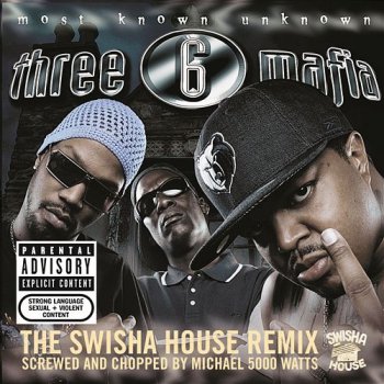 Three 6 Mafia-Most Known Unknown (Screwed & Chopped) 2005