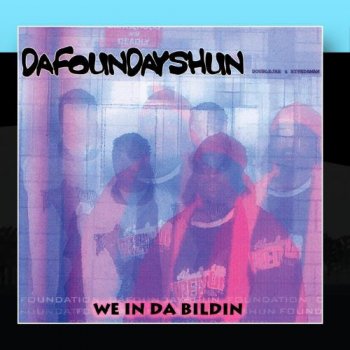 DaFounDayShun-We In Da Bildin 2005 