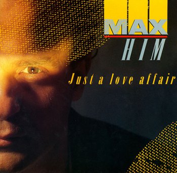 Max Him - Just A Love Affair (Vinyl, 12'') 1987