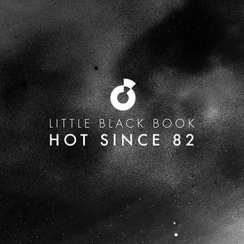 Hot Since 82 - Little Black Book (2013)