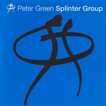 Peter Green Splinter Group - Peter Green Splinter Group [Reissue 2000] (1997)