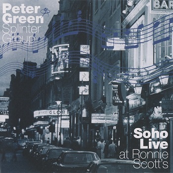 Peter Green Splinter Group - Soho Live at Ronnie Scott's (2012)