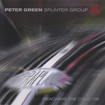 Peter Green Splinter Group - Reaching The Cold 100 (2003)