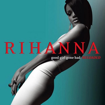 Rihanna - Good girl gone bad: Reloaded (2008)