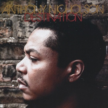 Anthony Nicholson - Destination (2009)