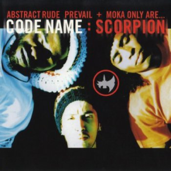 Abstract Rude, Prevail & Moka Only-Project Scorpion 2001