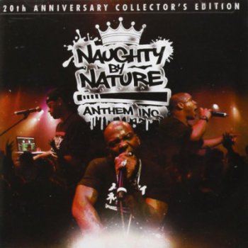 Naughty By Nature-Anthem Inc. (20th Anniversary Collector's Edition) 2011