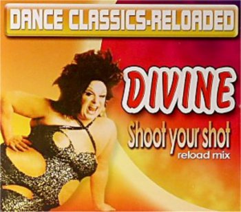 Divine - Shoot Your Shot (Reloaded) (CD, Maxi-Single) 2004