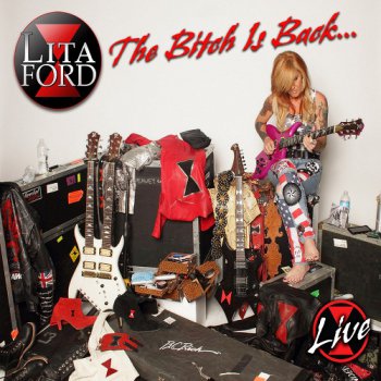 Lita Ford - The Bitch Is Back… Live  (2013)