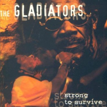 The Gladiators - Strong To Survive  (1999)